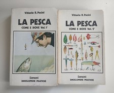 La Pesca, Come E Dove 2volumi 1°/2° - Vittorio R.Pacini. Sansoni enciclopedie