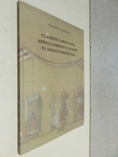 CLAMIDE E BROCCATO ABBIGLIAMENTO E STOFFE IN AMALFI MEDIEVALE Gargano De Luca di