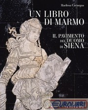 9788833403694 Marilena Caciorgna Un libro di marmo. Il pavimento del duomo di Si