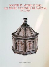 OGGETTI IN AVORIO E OSSO NEL MUSEO NAZIONALE DI RAVENNA SEC.XV-XIX