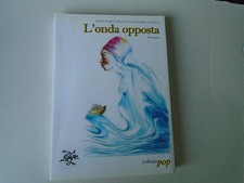 LIBRO, L'ONDA OPPOSTA DI PAOLO BECCEGATO E PATRIZIA CAIFFA ,A META' PREZZO