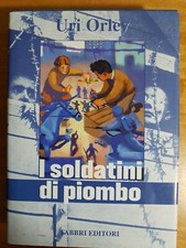 LIBRO URI ORLEV - I SOLDATINI DI PIOMBO - FABBRI EDITORI 2001