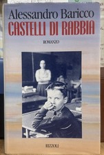(Narrativa)  A. Baricco - CASTELLI DI RABBIA - I EDIZIONE - Rizzoli 1991
