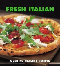 Fresh Italian: Over 70 Healthy