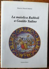LA MAIOLICA RUBBOLI A GUALDO TADINO VOLUMNIA 1996 ILLUSTRATO