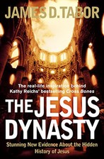 The Jesus Dynasty: Stunning New Evidence About th... by Tabor, James D. Hardback