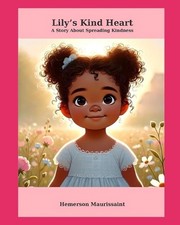 Lily's Kind Heart: A Story