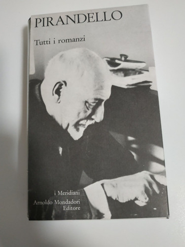Pirandello tutti romanzi - tutti,