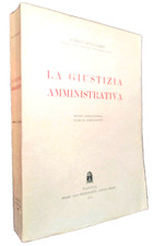GUICCIARDI " La Giustizia Amministrativa " 1957 Diritto Amministrativo Procedura