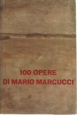 100 opere di Mario Marcucci - Mario Marcucci [1968]