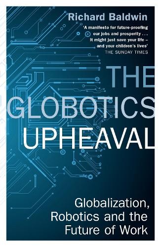 Richard baldwin the globotics - richard,
