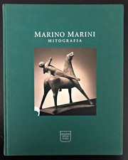 Marino Marini " Mitografia " - Monografia dell'Artista  Galleria dello Scudo 