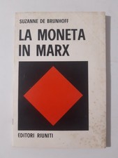 LA MONETA IN MARX Suzanne De Brunhoff 1973