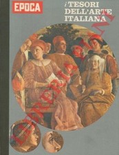 Arte - Epoca - I tesori dell'arte italiana.