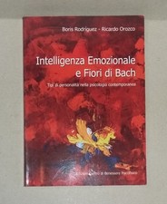 Rodriguez /Orozco INTELLIGENZA EMOZIONALE E FIORI DI BACH Ediz. Centro Benessere