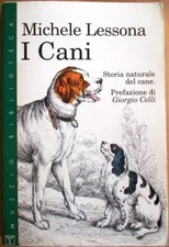 Lessona I CANI Storia naturale del cane - prefazione G. Celli Muzzio 1a ed. 1996
