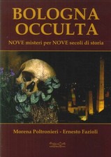 Bologna Occulta. Nove Misteri per Nove Secoli di Storia - [Hermatena]
