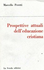 PROSPETTIVE ATTUALI DELL'EDUCAZIONE CRISTIANA - religione - fede - chiesa