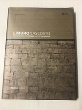 Il muro nascosto : alla scoperta mura antiche di Perugia / Michele Bilancia