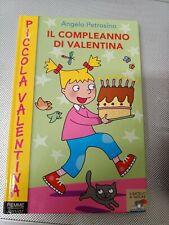 LIBRO IL COMPLEANNO DI VALENTINA ANGELO PETROSINO ILL. NOT PIEMME 2003 ° ED. 