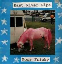 LP East River Pipe Poor Fricky