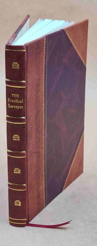 The practical surveyor - ,, or