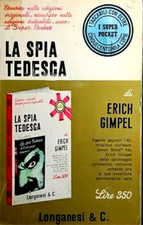 Gimpel,Erich. - La spia tedesca. 