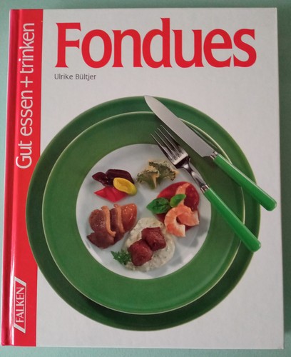 Fondues gut essen - -, &