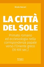 La Città del Sole. Primato romano ed ecclesiologia nella corrispondenza papale v