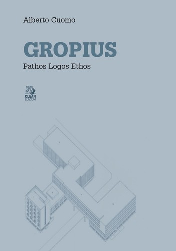 Gropius pathos logos ethos - gropius.,