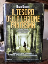 IL TESORO DELLA LEGIONE FANTASMA David Gibbins Newton 2012 I° ed ROMANZO STORICO