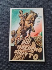 CARTOLINA 2 GUERRA MONDIALE BENITO MUSSOLINI NOI TIREREMO DIRITTO