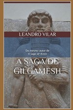 A Saga de Gilgamesh by Leandro