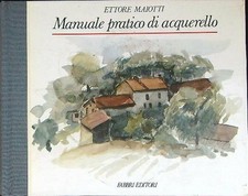 MANUALE PRATICO DI ACQUERELLO MAIOTTI ETTORE FABBRI 1986  RILEGATO