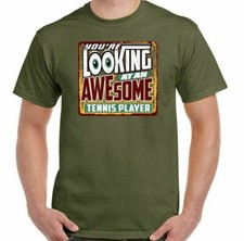 Tennis T-Shirt Player You'Re Looking A Un Stupenda Uomo Divertente Racchetta