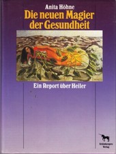 Die neuen Magier der Gesundheit. Ein Report über Heiler [Gebunde