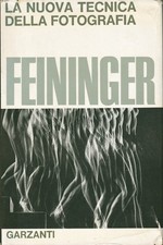 LA NUOVA TECNICA FOTOGRAFICA FEININGER GARZANTI ANNO 1970 470 PAGINE