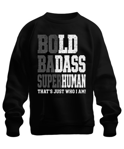 Bold badass superhuman that - badass, that's