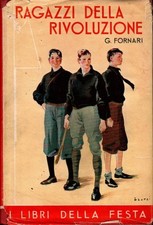 RAGAZZI DELLA RIVOLUZIONE - Gino Fornari - Salani - 1958