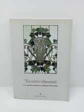 Tra vetri e diamanti - La vetrata artistica a Roma 1912-1925 - Carte Segrete