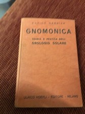 HOEPLI - MILANO - GNOMONICA TEORIA E PRATICA DELL’OROLOGIO SOLARE - GARNIER E.
