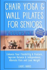 Chair Yoga & Wall Pilates For