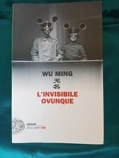 Wu Ming, L'invisibile ovunque, Einaudi Stile Libero Big, 2015