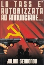 LA TASS E' AUTORIZZATA AD ANNUNCIARE... NARRATIVA STRANIERA SEMIONOV, JULIAN