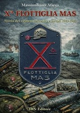 X Flottiglia MAS. Storia dei