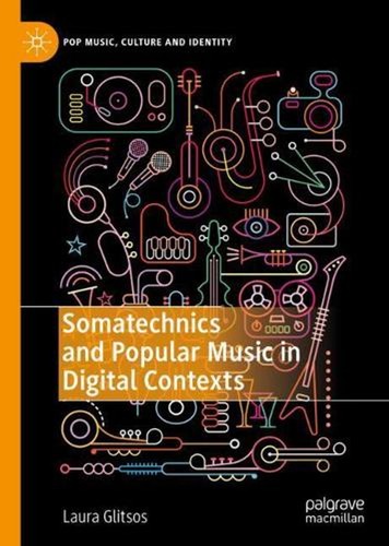Somatechnics and popular music - somatechnics,