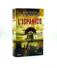 L'Ispanico - Santiago Posteguillo  - Prima Edizione Piemme 2013