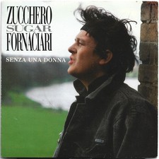 7" Zucchero Sugar Fornaciari – Senza Una Donna Francia 	Polydor – 887 125-7 1987