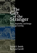 The Gift of the Stranger: Faith, Ho..., Carvill, Barbar