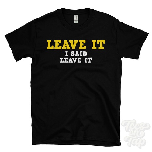 Leave said - leave,